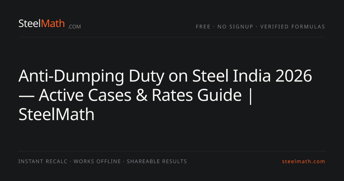Anti-Dumping Duty on Steel India 2026 — Active Cases & Rates Guide ...
