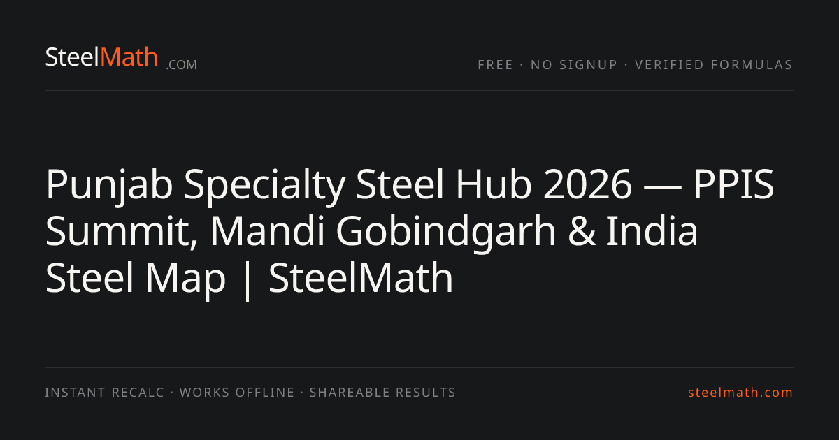 Punjab Specialty Steel Hub 2026 — PPIS Summit, Mandi Gobindgarh & India ...