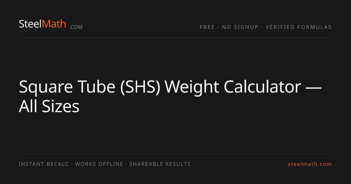 Square Tube (SHS) Weight Calculator — All Sizes | SteelMath | SteelMath